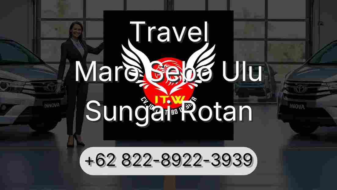 Travel Maro Sebo Ulu Sungai Rotan