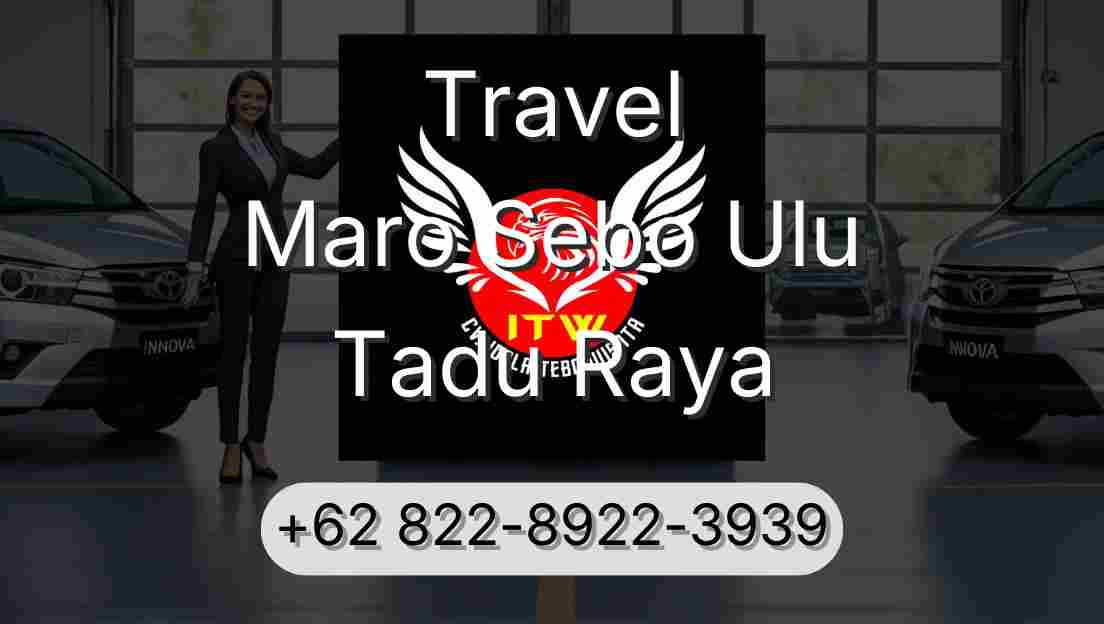 Travel Maro Sebo Ulu Tadu Raya
