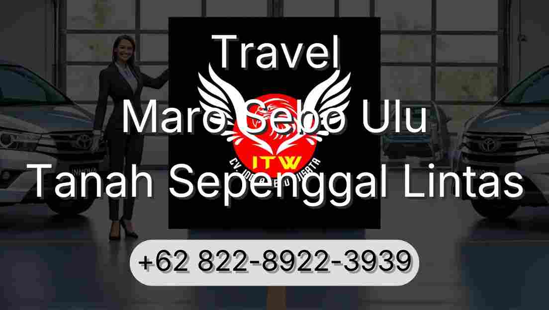 Travel Maro Sebo Ulu Tanah Sepenggal Lintas