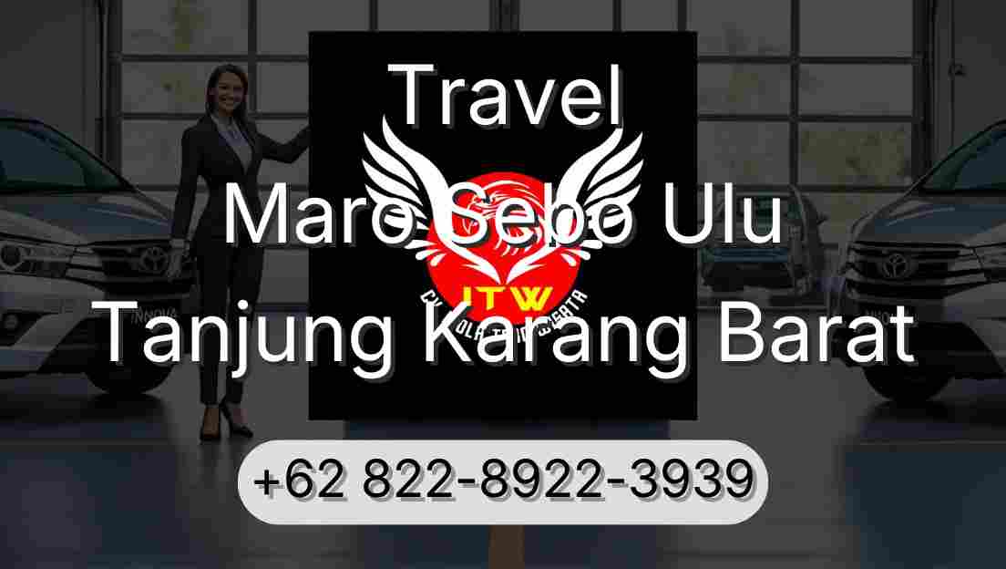 Travel Maro Sebo Ulu Tanjung Karang Barat