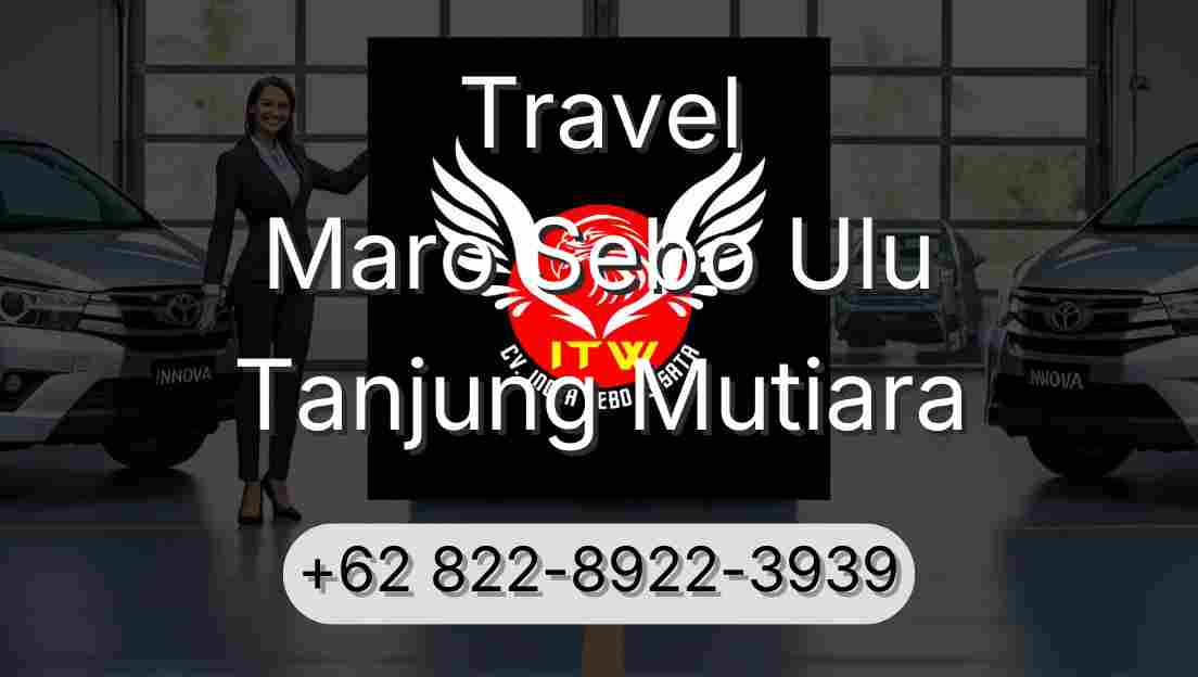 Travel Maro Sebo Ulu Tanjung Mutiara