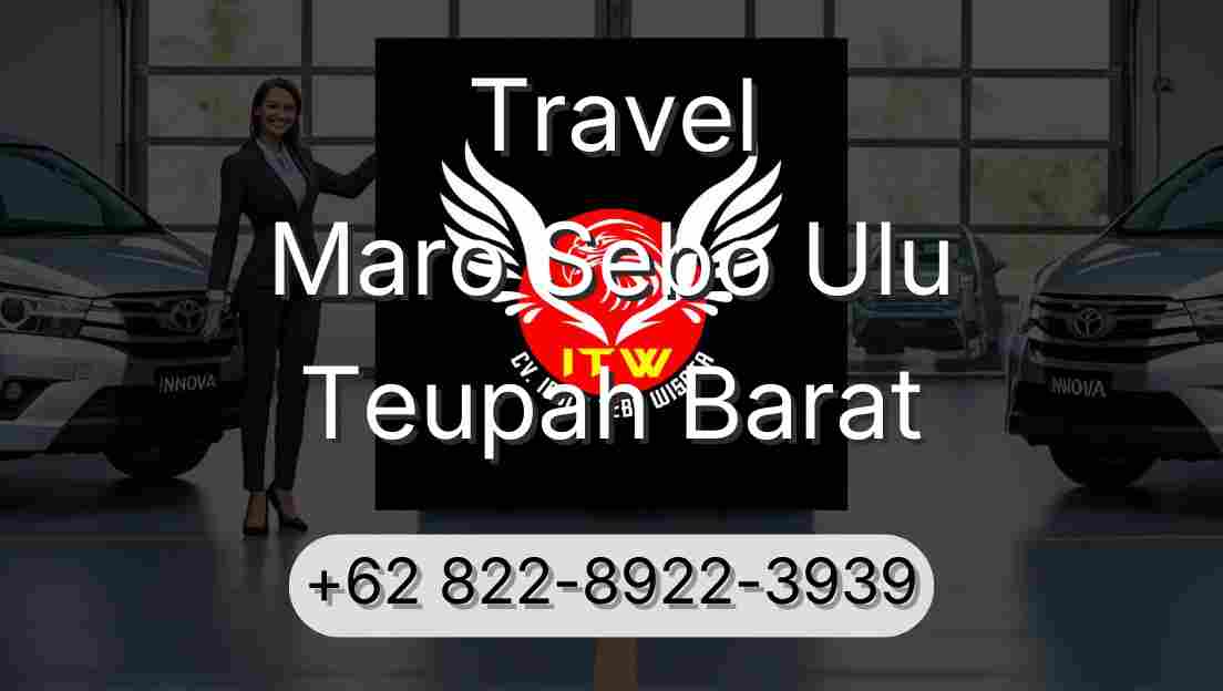 Travel Maro Sebo Ulu Teupah Barat