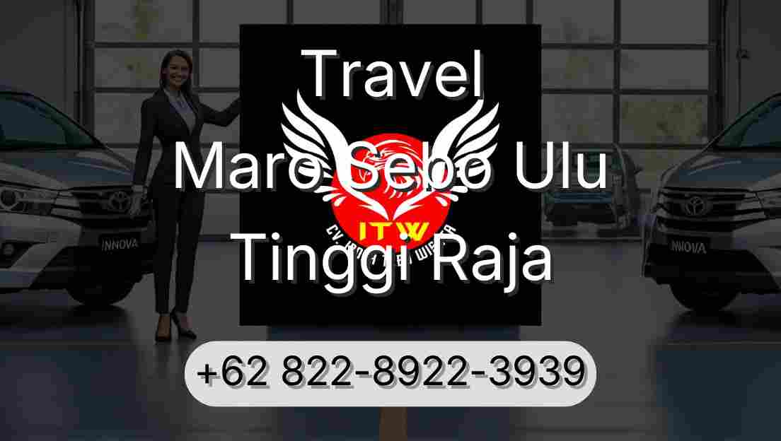 Travel Maro Sebo Ulu Tinggi Raja