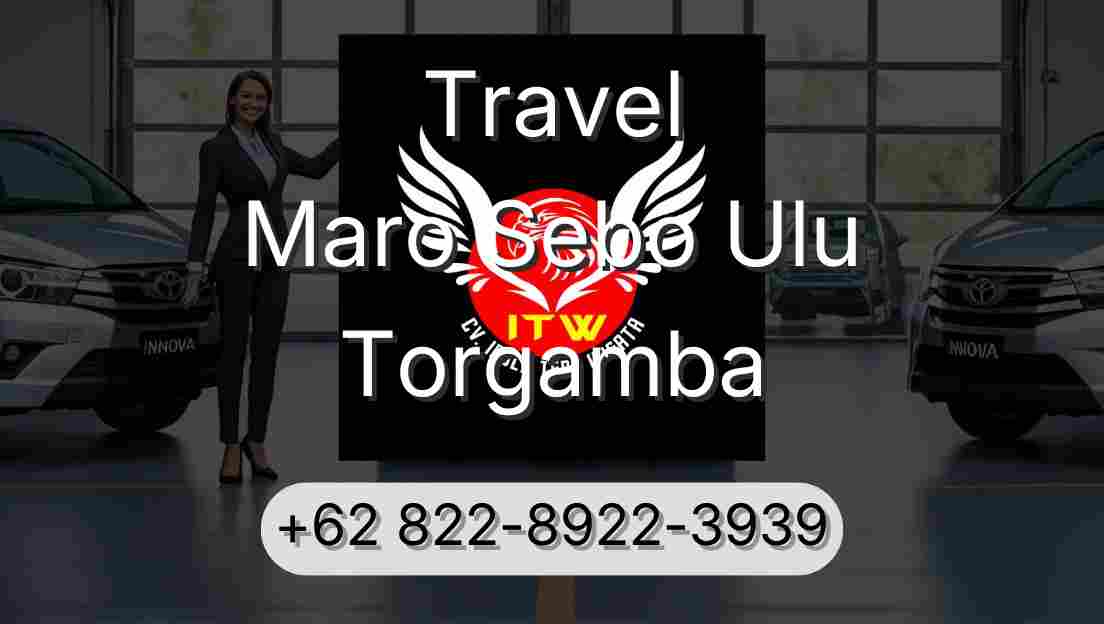 Travel Maro Sebo Ulu Torgamba