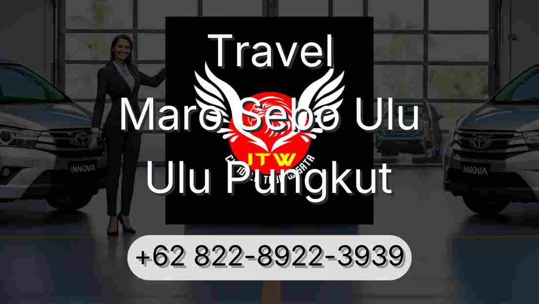 Travel Maro Sebo Ulu Ulu Pungkut