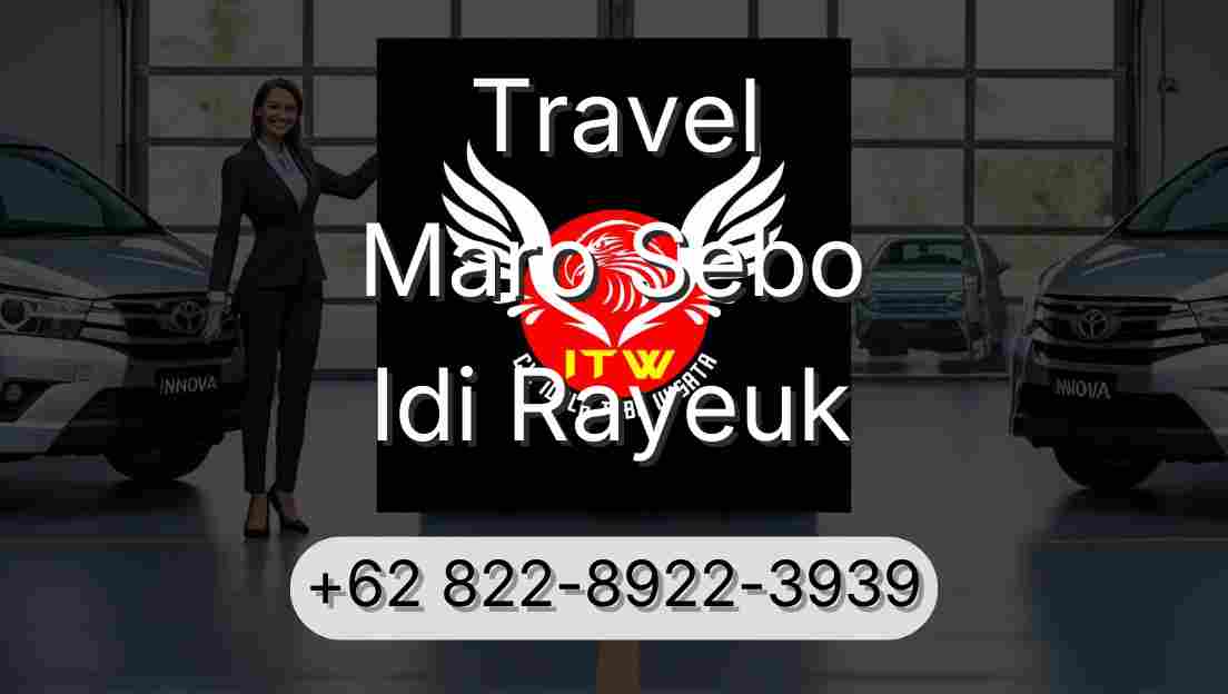 Travel Maro Sebo Idi Rayeuk