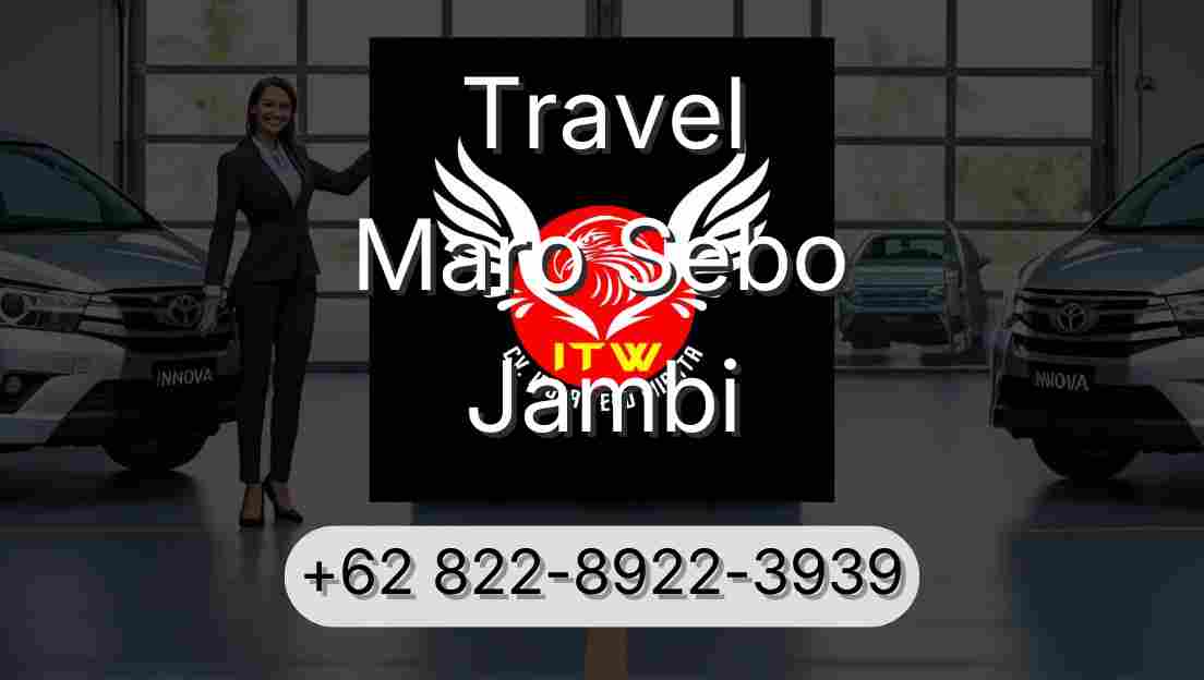 Travel Maro Sebo Jambi