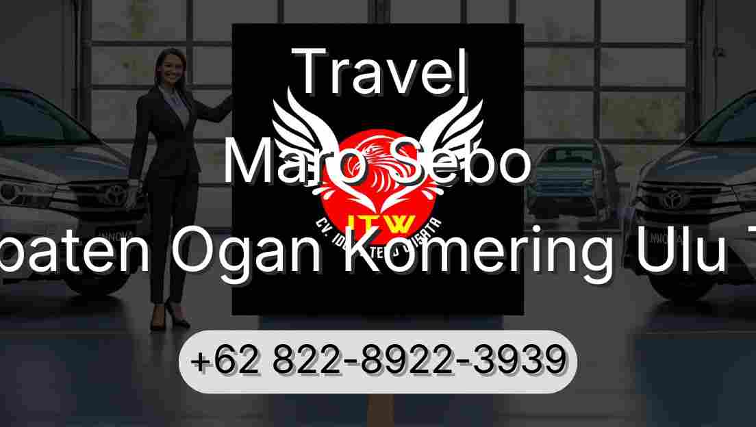 Travel Maro Sebo Kabupaten Ogan Komering Ulu Timur