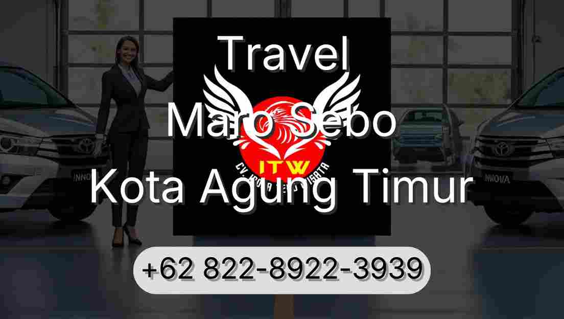Travel Maro Sebo Kota Agung Timur