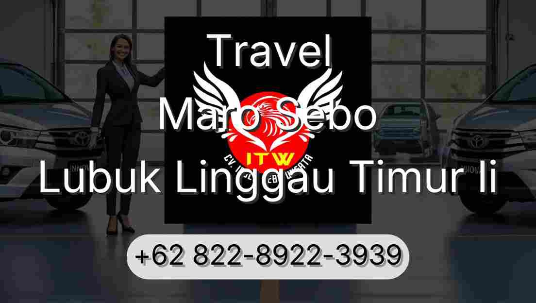Travel Maro Sebo Lubuk Linggau Timur Ii