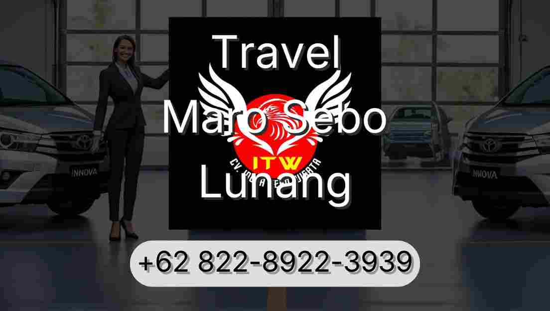 Travel Maro Sebo Lunang