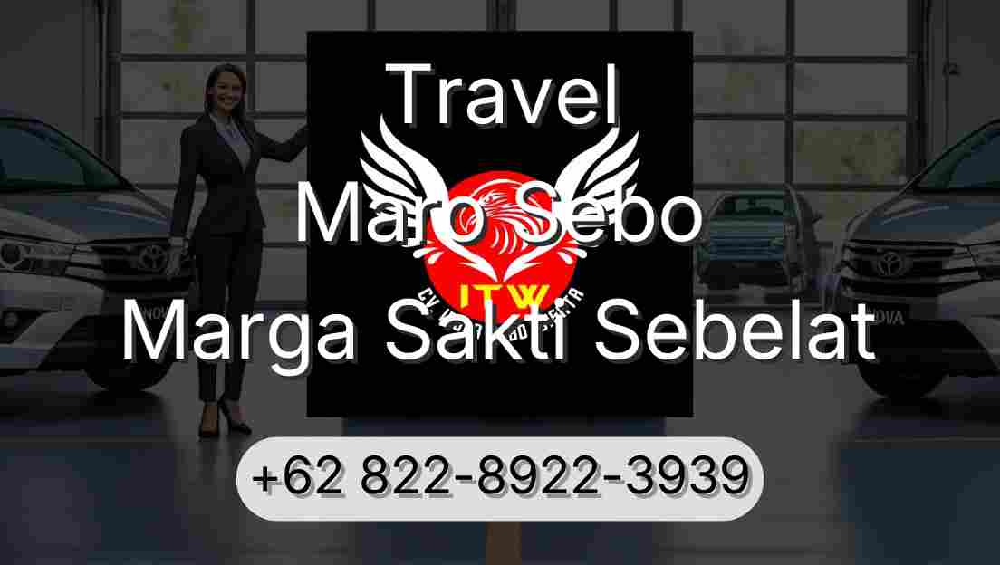 Travel Maro Sebo Marga Sakti Sebelat