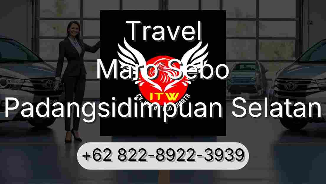 Travel Maro Sebo Padangsidimpuan Selatan