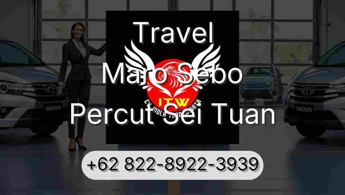 Travel Maro Sebo Percut Sei Tuan