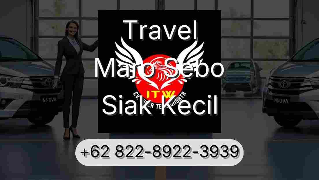 Travel Maro Sebo Siak Kecil