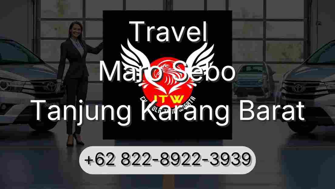Travel Maro Sebo Tanjung Karang Barat