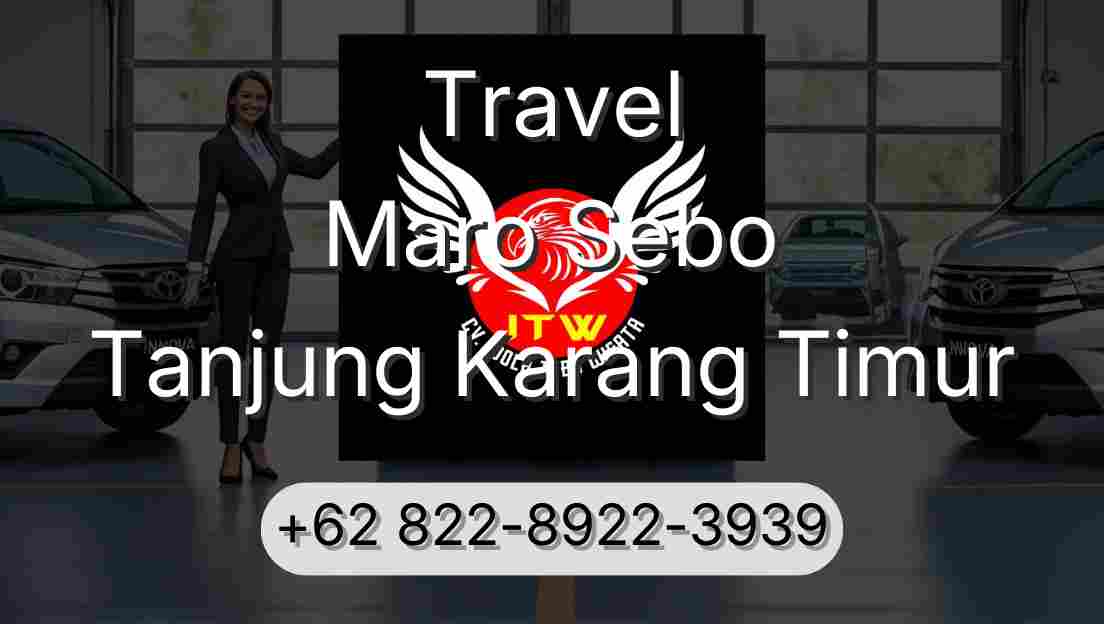Travel Maro Sebo Tanjung Karang Timur