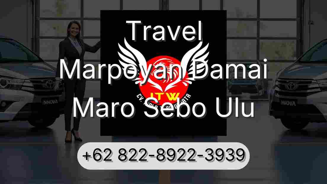 Travel Marpoyan Damai Maro Sebo Ulu
