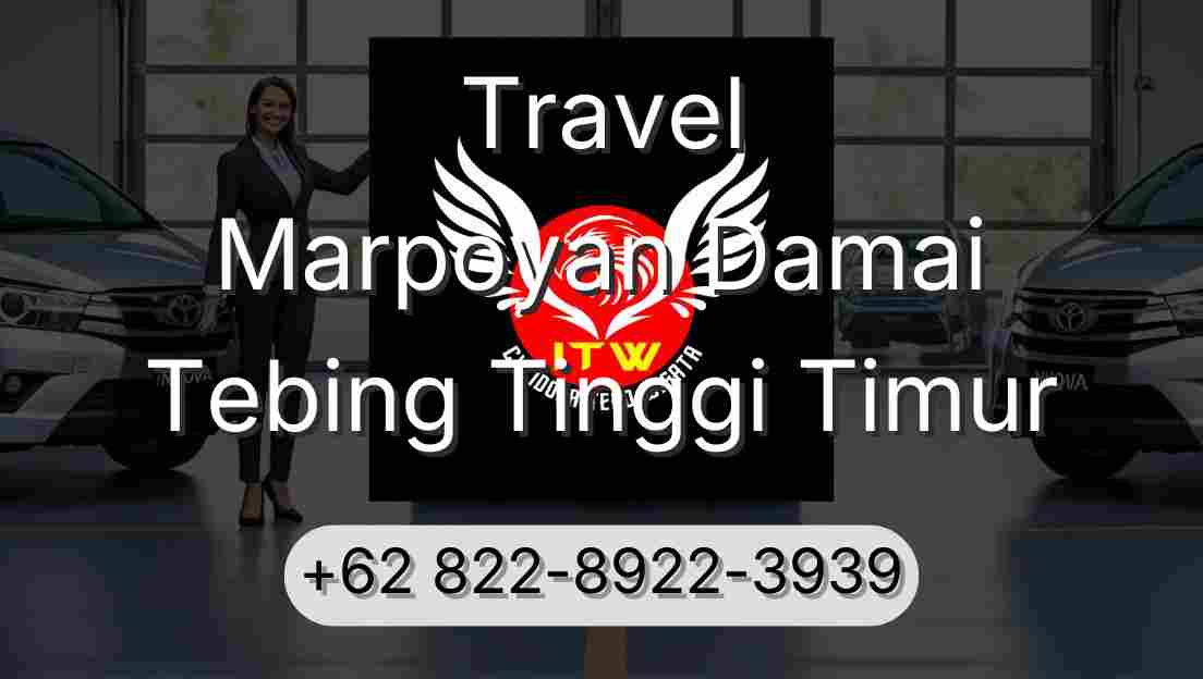 Travel Marpoyan Damai Tebing Tinggi Timur