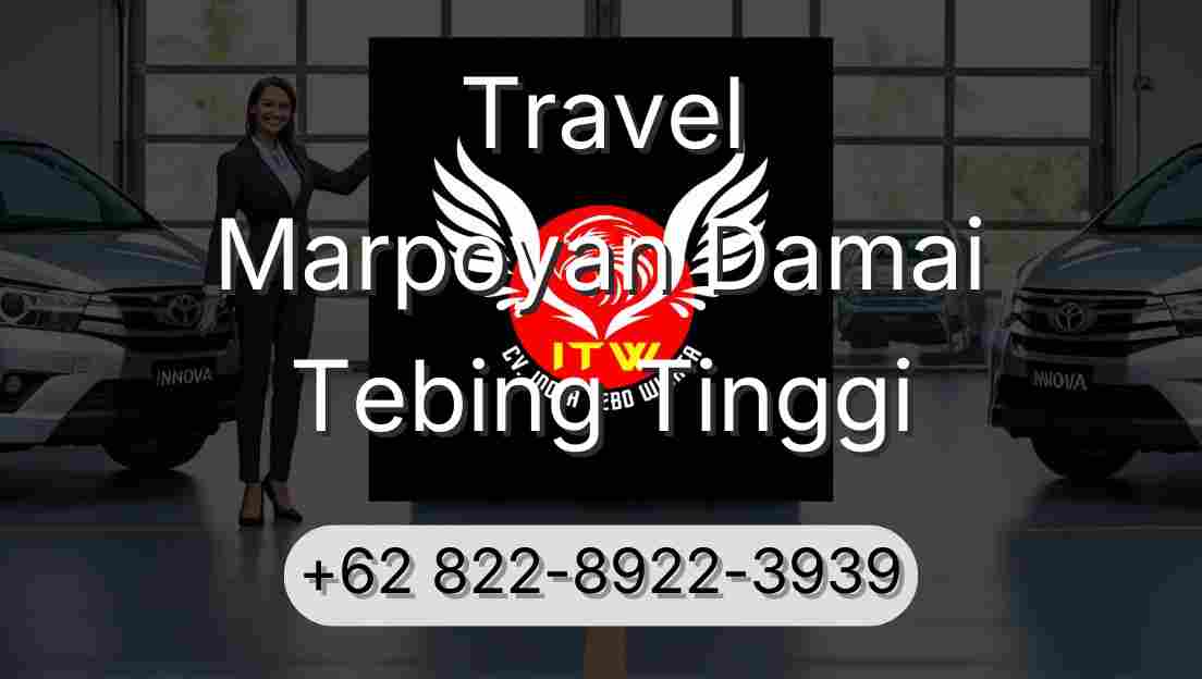 Travel Marpoyan Damai Tebing Tinggi