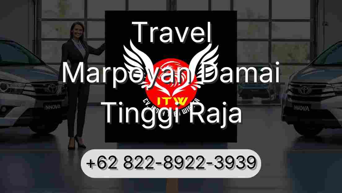 Travel Marpoyan Damai Tinggi Raja