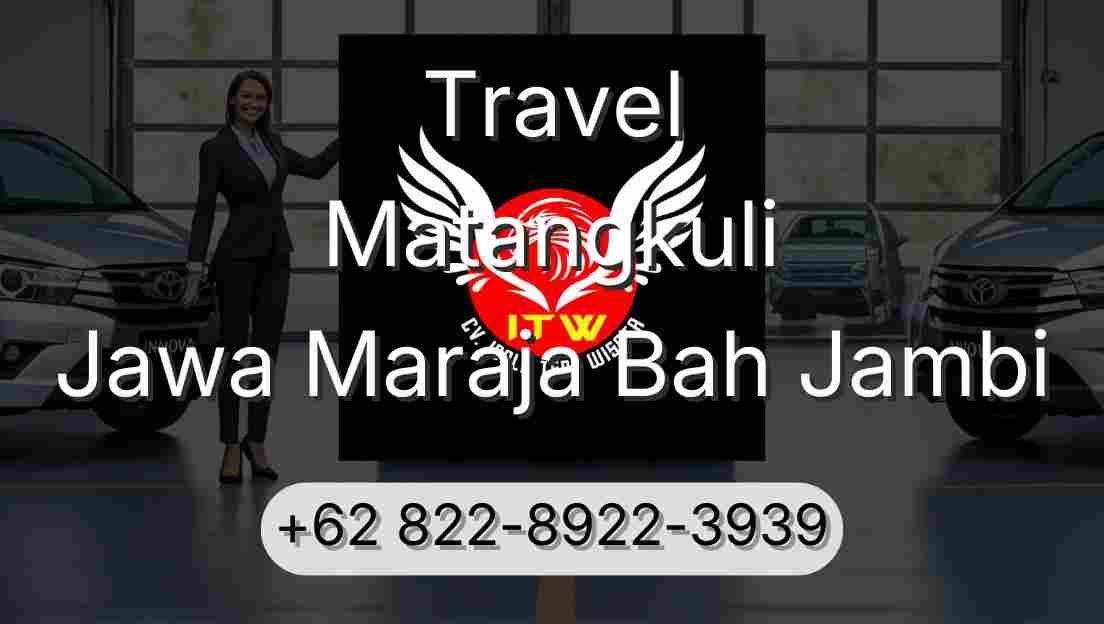 Travel Matangkuli Jawa Maraja Bah Jambi