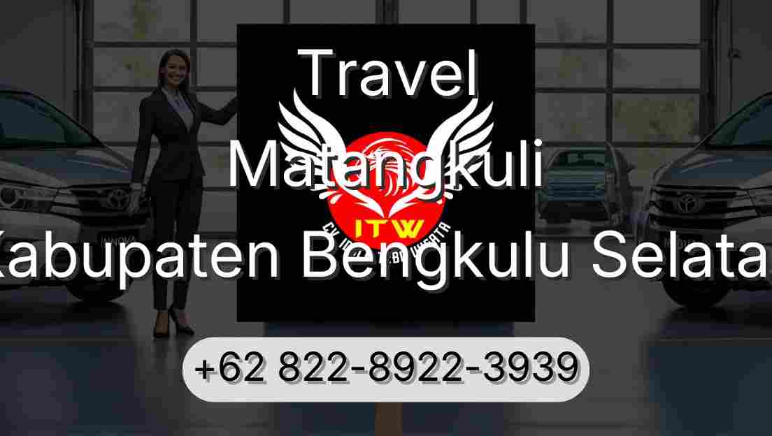 Travel Matangkuli Kabupaten Bengkulu Selatan