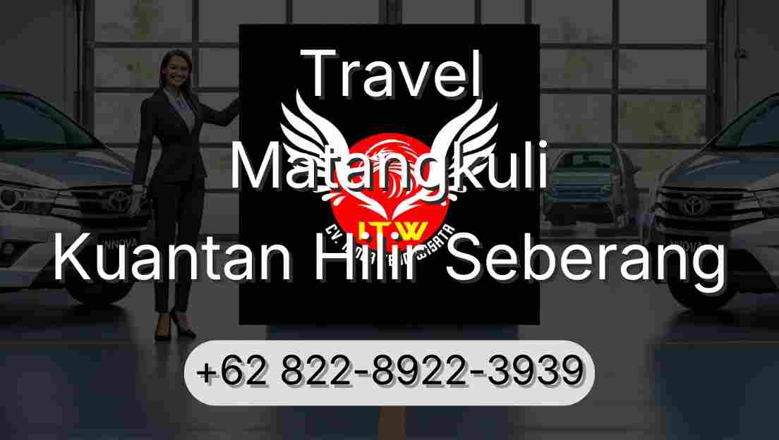 Travel Matangkuli Kuantan Hilir Seberang