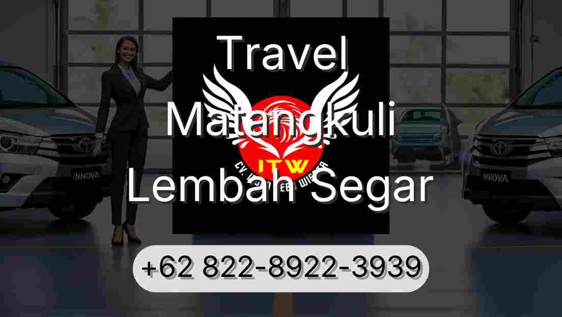 Travel Matangkuli Lembah Segar