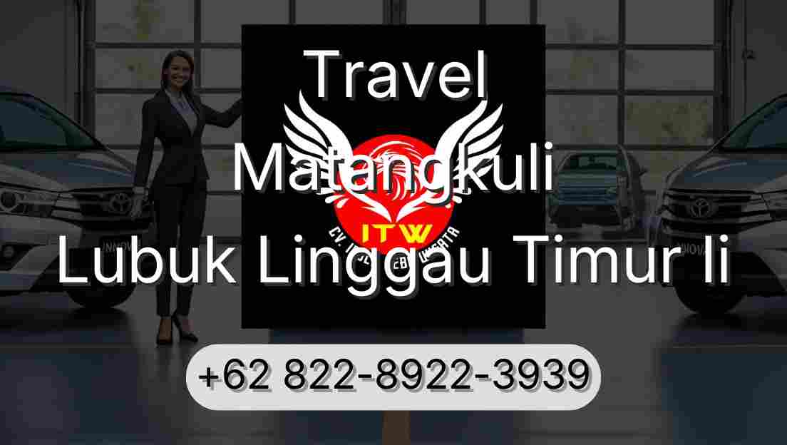 Travel Matangkuli Lubuk Linggau Timur Ii