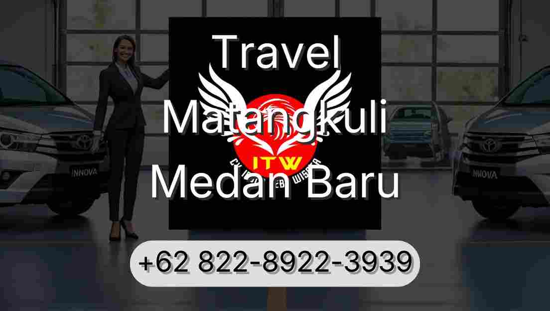 Travel Matangkuli Medan Baru