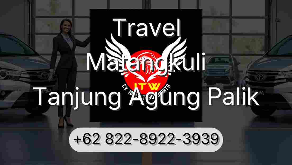 Travel Matangkuli Tanjung Agung Palik
