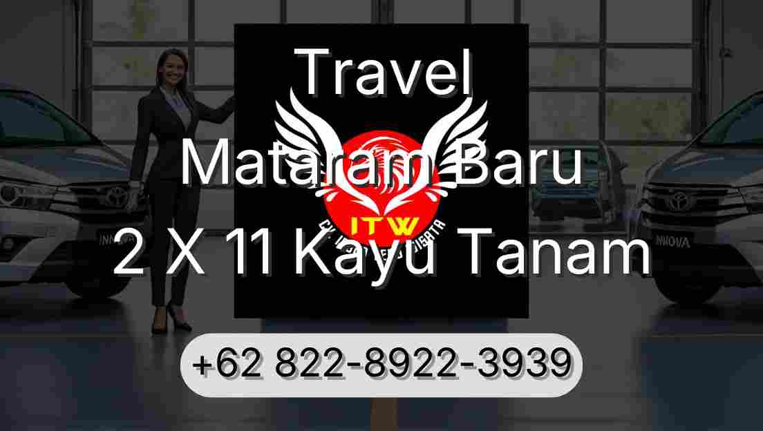 Travel Mataram Baru 2 X 11 Kayu Tanam