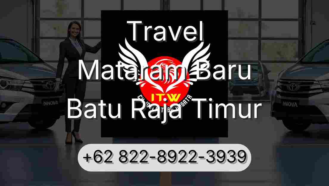 Travel Mataram Baru Batu Raja Timur