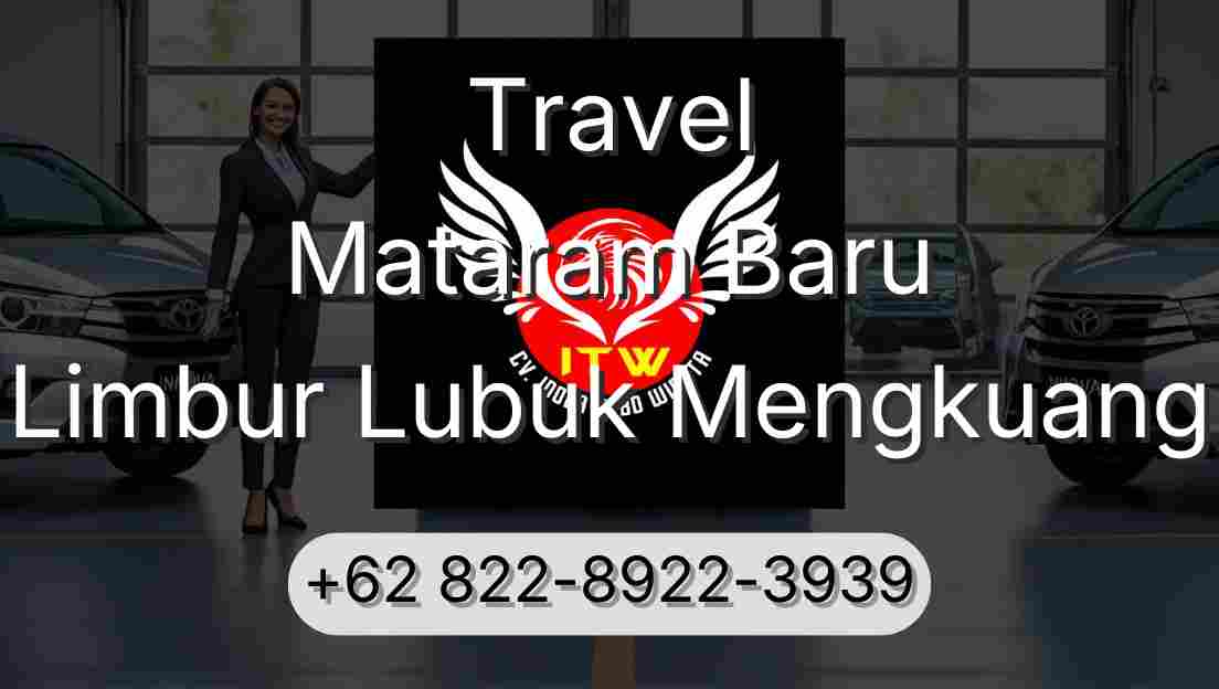 Travel Mataram Baru Limbur Lubuk Mengkuang