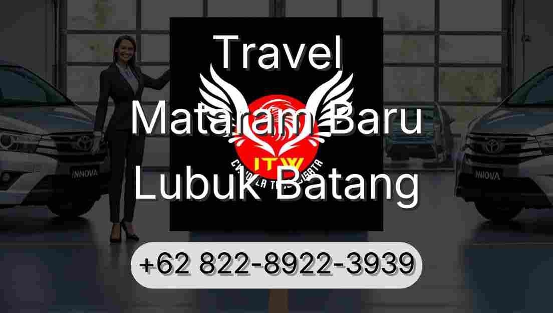 Travel Mataram Baru Lubuk Batang