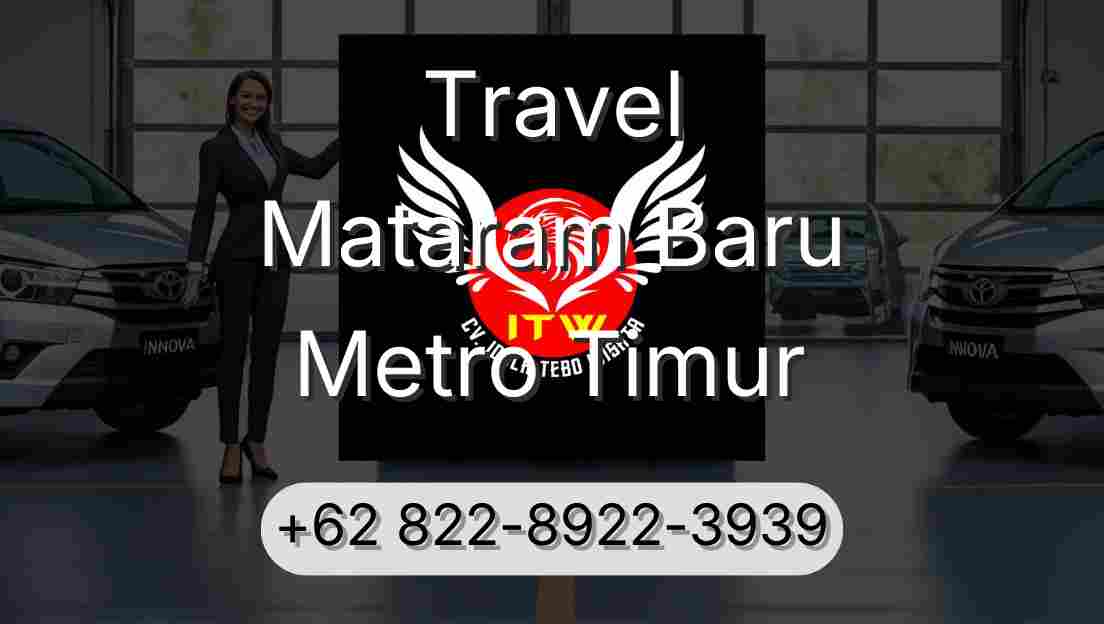 Travel Mataram Baru Metro Timur