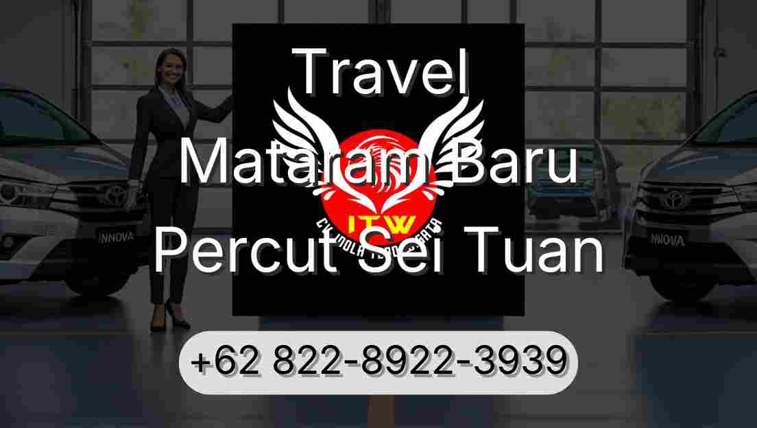 Travel Mataram Baru Percut Sei Tuan