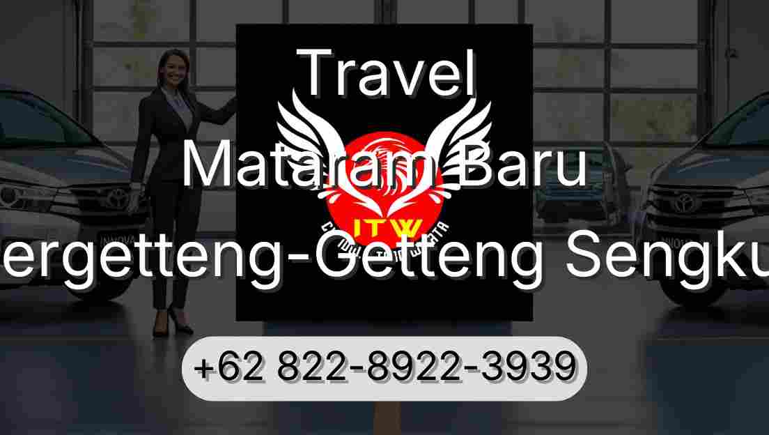 Travel Mataram Baru Pergetteng-Getteng Sengkut