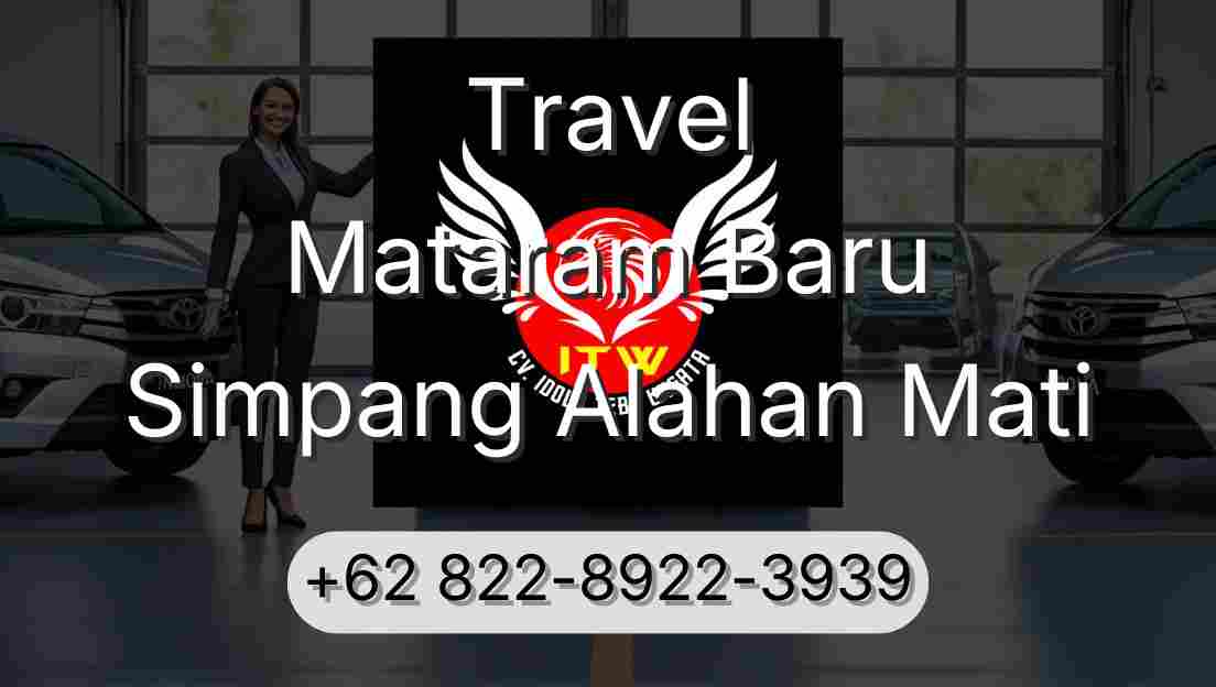 Travel Mataram Baru Simpang Alahan Mati