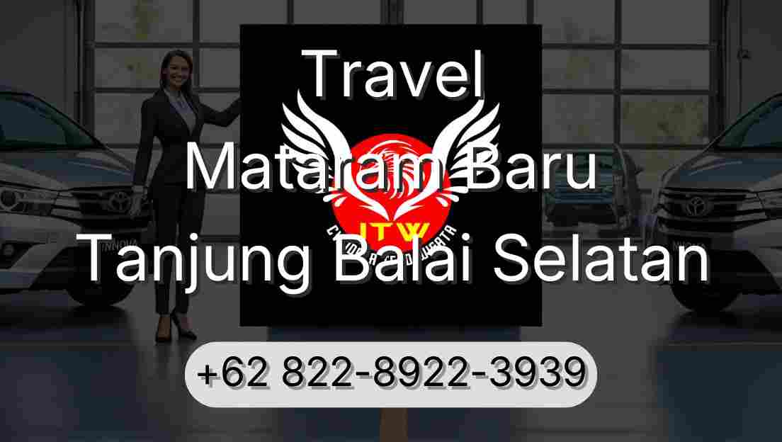 Travel Mataram Baru Tanjung Balai Selatan