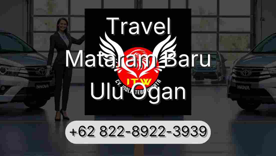 Travel Mataram Baru Ulu Ogan