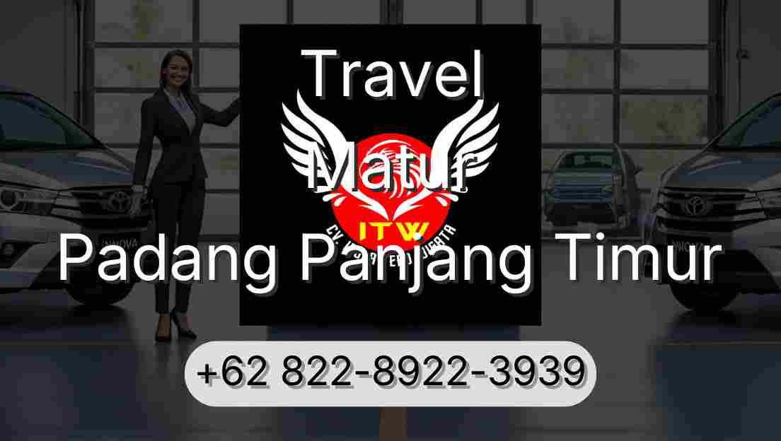 Travel Matur Padang Panjang Timur