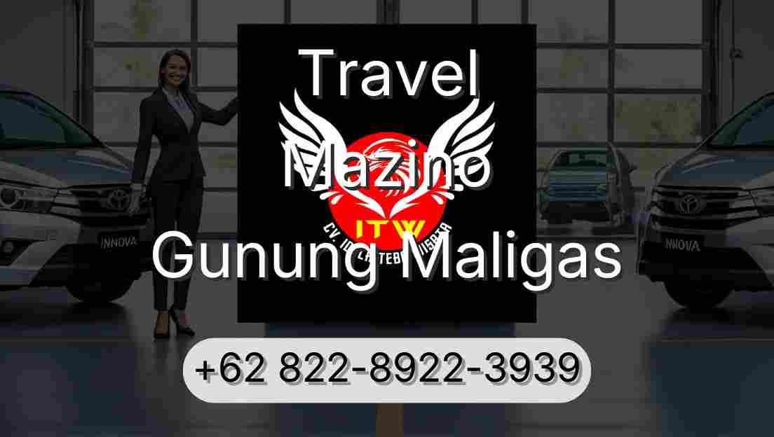 Travel Mazino Gunung Maligas