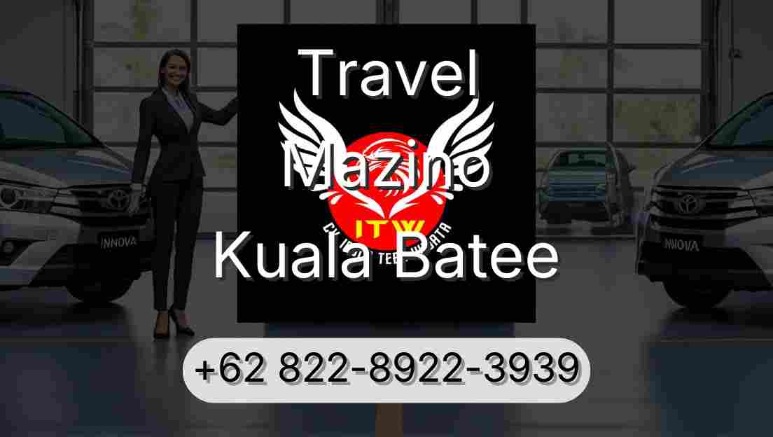Travel Mazino Kuala Batee