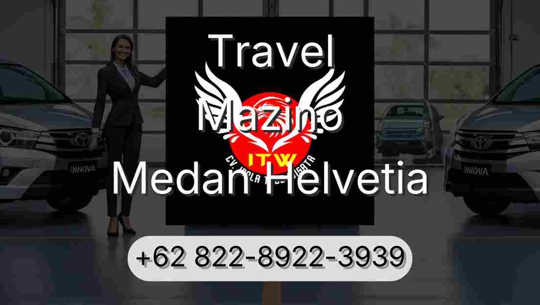 Travel Mazino Medan Helvetia