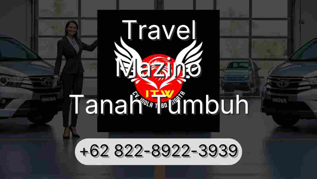 Travel Mazino Tanah Tumbuh