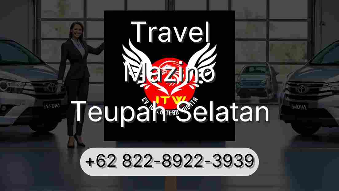 Travel Mazino Teupah Selatan