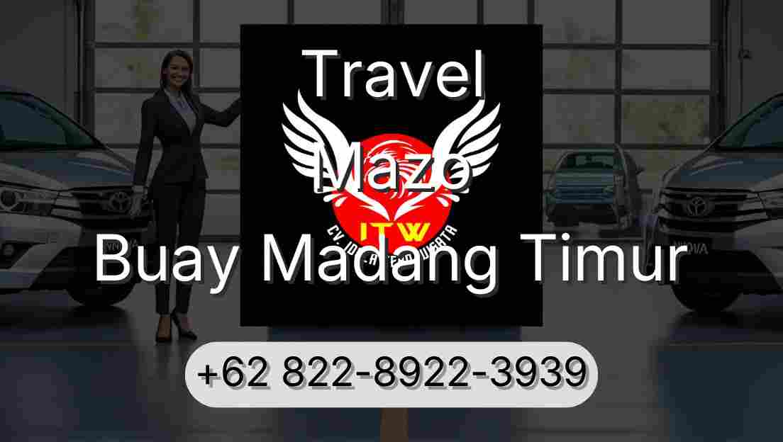 Travel Mazo Buay Madang Timur