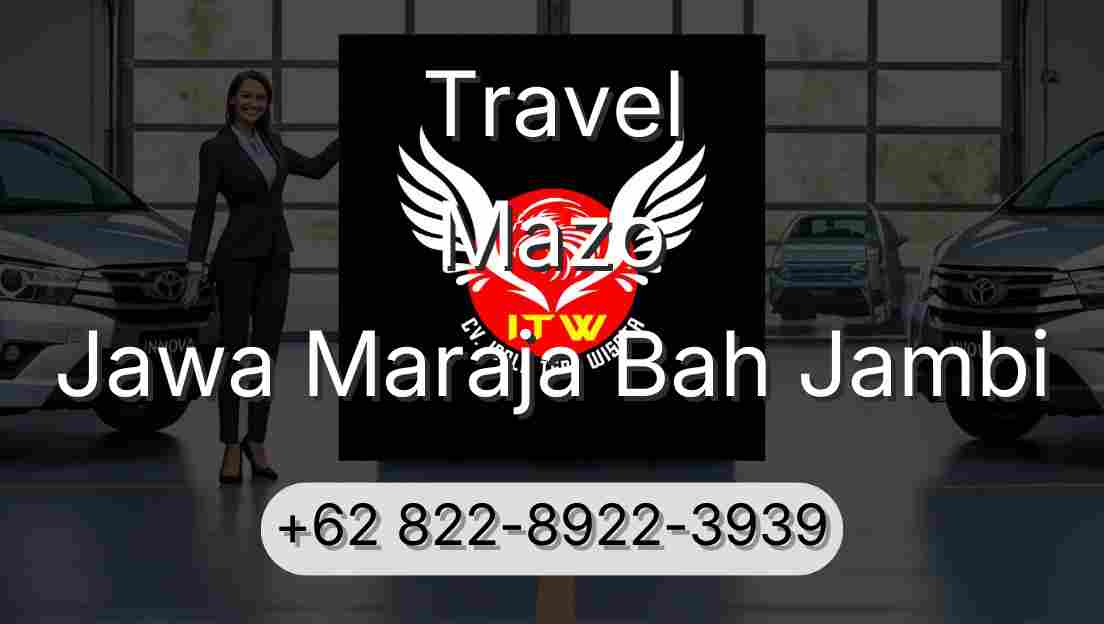 Travel Mazo Jawa Maraja Bah Jambi